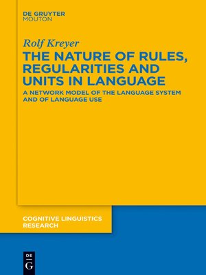 cover image of The Nature of Rules, Regularities and Units in Language